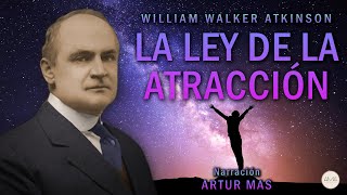 William Walker Atkinson  La Ley de la Atracción Audiolibro Completo en Español Voz Real Humana [upl. by Hattie263]