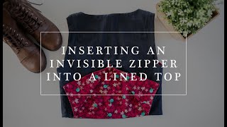 How to insert an Invisible Zipper into a Lined Top [upl. by Fionna343]