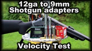 12ga to 9mm Shotgun adapters Velocity Testing 357mag velocities Gunadapters [upl. by Waterer]