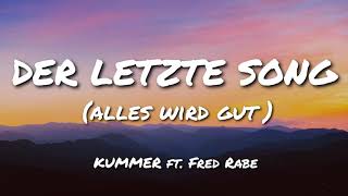 KUMMER feat Fred Rabe  Der Letzte Song Alles Wird Gut LYRICS [upl. by Aicilla966]