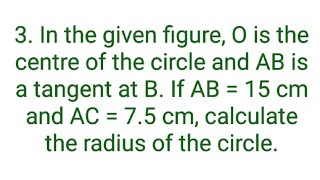 Ques3 In the given figure O is the centre of the circle and AB is a tangent at B If AB  15 cm [upl. by Candis]