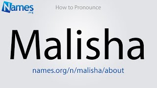 How to Pronounce Malisha [upl. by Oicnanev]