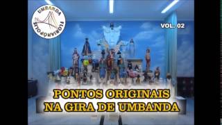 PONTOS ORIGINAIS NA GIRA DE UMBANDA  VOL 02 [upl. by Barkley]