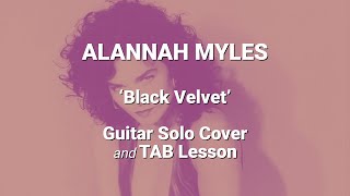 Alannah Myles  Black Velvet  Guitar Solo Cover Guitar TAB Lesson [upl. by Ostler]