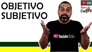 Diferenças entre o Objetivo e o Subjetivo com exercícios [upl. by Nica]