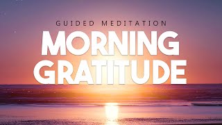 Morning Meditation For Gratitude amp Positivity 10 Minute Guided Meditation [upl. by Isdnil486]