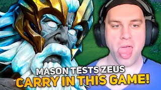 MASON TESTS ZEUS CARRY in THIS GAME [upl. by Corotto]