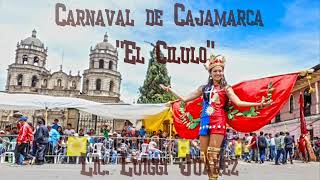 CARNAVAL DE CAJAMARCA AUDIO ORIGINAL  EL CILULO  LIC LUIGGI JUAREZ [upl. by Trilly969]