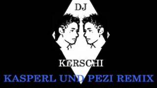 Dj Kerschi  Kasperl und Pezi Remix [upl. by Shandra]