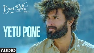 Yetu Pone Full Audio  Dear Comrade Telugu  Vijay Deverakonda Rashmika Bharat Kamma [upl. by Kerrison]