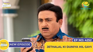 NEW Ep 4252  Jethalal Ki Duniya Hil Gayi  Taarak Mehta Ka Ooltah Chashmah [upl. by Yelwar]