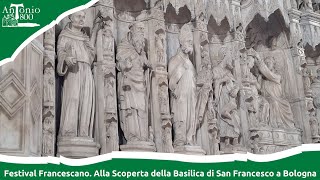 Festival Francescano Alla Scoperta della Basilica di San Francesco a Bologna [upl. by Elleved]