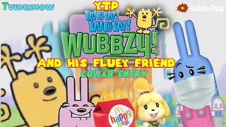 YTP WowWow Wubbzy And His Fluey Friend Collab Entry [upl. by Berlin]