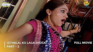 Jethalal ko Laga Shock  FULL MOVIE  Part 2  Taarak Mehta Ka Ooltah Chashmah Ep 884 to 886 [upl. by Ennaecarg]