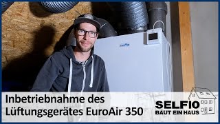 22 Installation amp Inbetriebnahme zentrales Lüftungsgerät EuroAir 350 – Selfio baut ein Haus 🏠 [upl. by Diraf472]