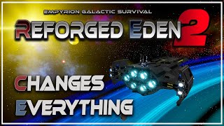 REFORGED EDEN 2 CHANGES EVERYTHING  Empyrion Galactic Survival [upl. by Fong963]