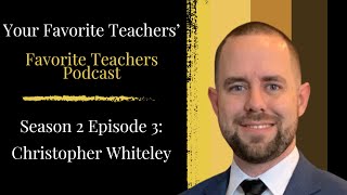 Your Favorite Teachers Favorite Teacher Chris Whiteley [upl. by Dranek]