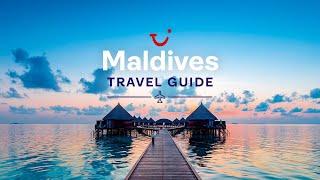 Travel Guide to the Maldives  TUI [upl. by Brick]