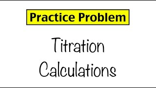 Practice Problem Titration Calculations [upl. by Silyhp563]