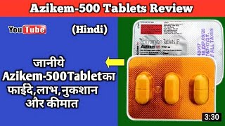 Azikem 500 tablet ReviewAzithromycin 500 Mg tabletBenefits amp Side effectDosage And How to use [upl. by Emmerich]