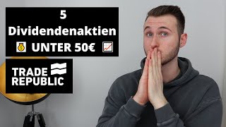 5 Dividendenaktien UNTER 50€ 📈💰  Trade Republic [upl. by Eened]