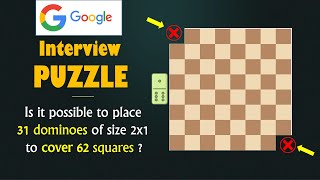 GOOGLE Interview Riddle  31 Dominoes on a Chessboard  Tricky Google question [upl. by Afihtan862]