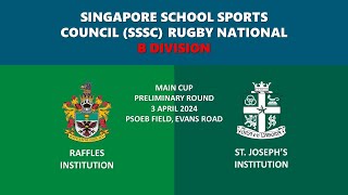 20240403 SSSC Rugby National B Div  Raffles vs St Josephs Institution [upl. by Naul]