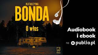 O włos Katarzyna Bonda Audiobook PL [upl. by Antipus]