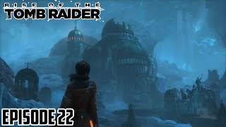 Rise of the Tomb Raider  LA CITE PERDUE DE KITEJ 22 [upl. by Pittman]