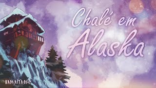 K a m a i t a c h i  Chalé em Alaska ProdEAGLE [upl. by Yngiram814]