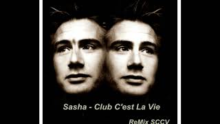 Sasha  Club Cest La Vie ReMix SCCV [upl. by Rodrick]