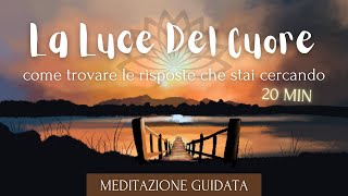 La Luce Del Cuore  Meditazione Guidata Italiano [upl. by Eindys]