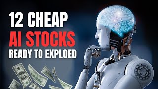 12 Cheap AI Stocks Ready To Explode [upl. by Colbye28]