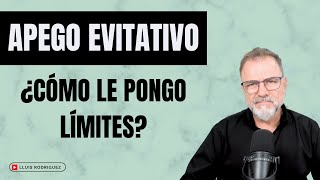 Apego Evitativo ¿Cómo debemos poner límites en la relación con una pareja evitativa [upl. by Foskett]