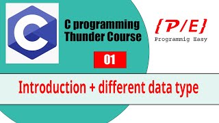 Introduction and different data type  C programming thunder Course by programming easy  001 [upl. by Grimes525]