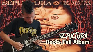 SEPULTURA  ROOTS  FULL ALBUM GUITAR COVER WITH ALL SOLOS [upl. by Eidnarb52]