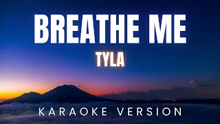 Tyla  BREATHE ME  KARAOKE Version [upl. by Bil]