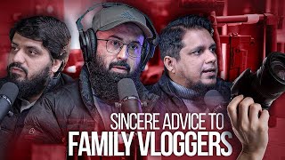 Sincere Advice to Family Vloggers  TuahaIbnJalil MuhammadAlichannel MugheerahLuqman [upl. by Noell]