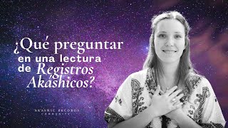 ¿Qué preguntar en una lectura de Registros Akáshicos [upl. by Hitt]