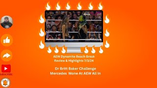 AEW Dynamite Beach Break Review amp Highlights  Dr Britt Baker Challenge Mercedes Mone At AEW All in [upl. by Arocal]