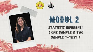 MODUL 2 quotStatistik Inferensi One Sample amp Two Sample T Testquot Praktikum Statistika Industri 2021 [upl. by Marvella]