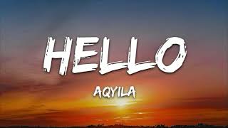 Aqyila Hello Lyrics [upl. by Ancilin390]