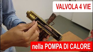 Pompa di Calore e VALVOLA 4 VIE il circuito frigorifero [upl. by Nej]