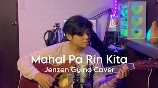 Mahal Pa Rin Kita  Rockstar Jenzen Guino Cover [upl. by Atikehs]