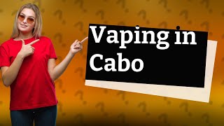 Can I bring my vape to Cabo Mexico [upl. by Iphigeniah]