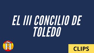 El III Concilio de Toledo  Clip [upl. by Misty67]