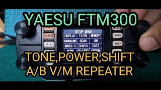 YAESU FTM300  TonesPowerTone FreqRepeater ShiftPowerVMAB [upl. by Leamiba542]