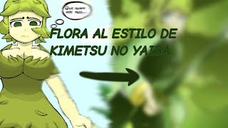 FLORA  un OC mio PERO SI FUERA UN PILAR EN KIMETSU NO YAIBA 🌱🗡️ [upl. by Enitsej202]