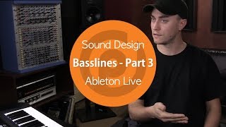 Sound Design  Basslines  Part 3  Ableton Live [upl. by Rafferty]