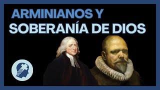 Arminianismo Soberanía de Dios y Responsabilidad Humana Explicadas [upl. by Ailb]